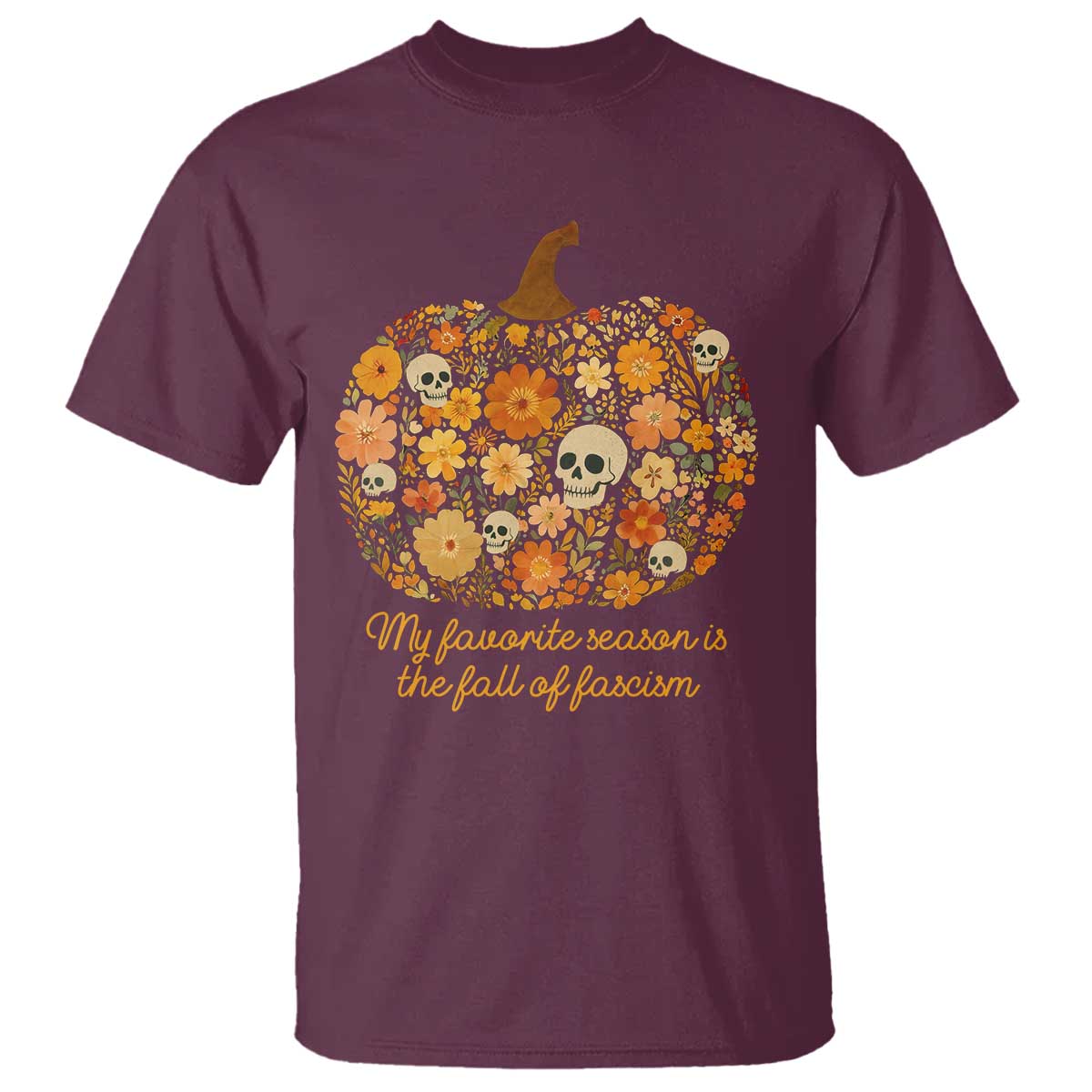 My Favorite Season is the Fall of Fascism T Shirt Social Justice Halloween Activist - Wonder Print Shop