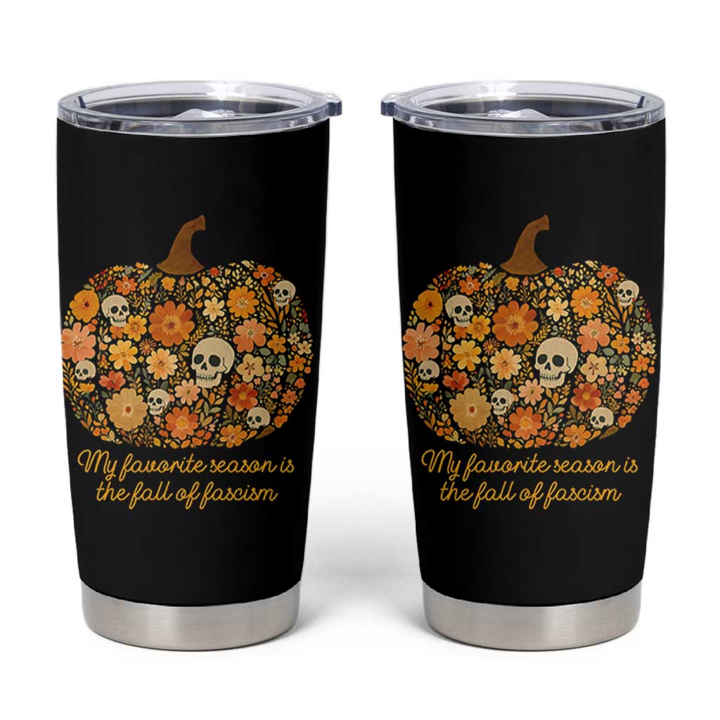 My Favorite Season is the Fall of Fascism Tumbler Cup Social Justice Halloween Activist - Wonder Print Shop