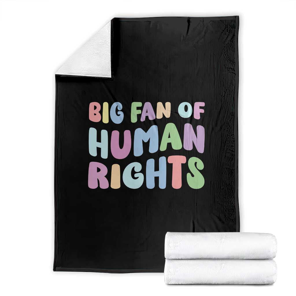 Big Fan Of Human Rights Throw Blanket Social Justice Equality Activist - Wonder Print Shop