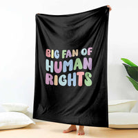 Big Fan Of Human Rights Throw Blanket Social Justice Equality Activist - Wonder Print Shop