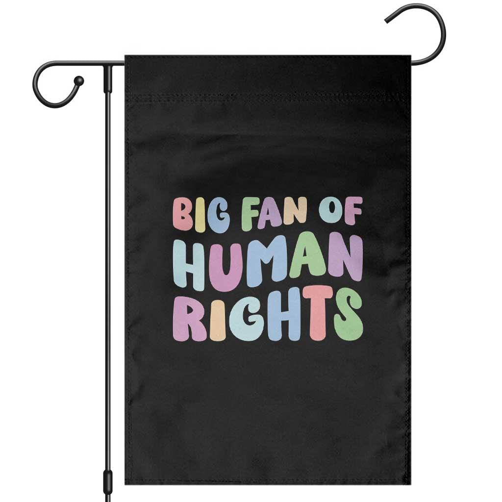 Big Fan Of Human Rights Garden Flag Social Justice Equality Activist - Wonder Print Shop
