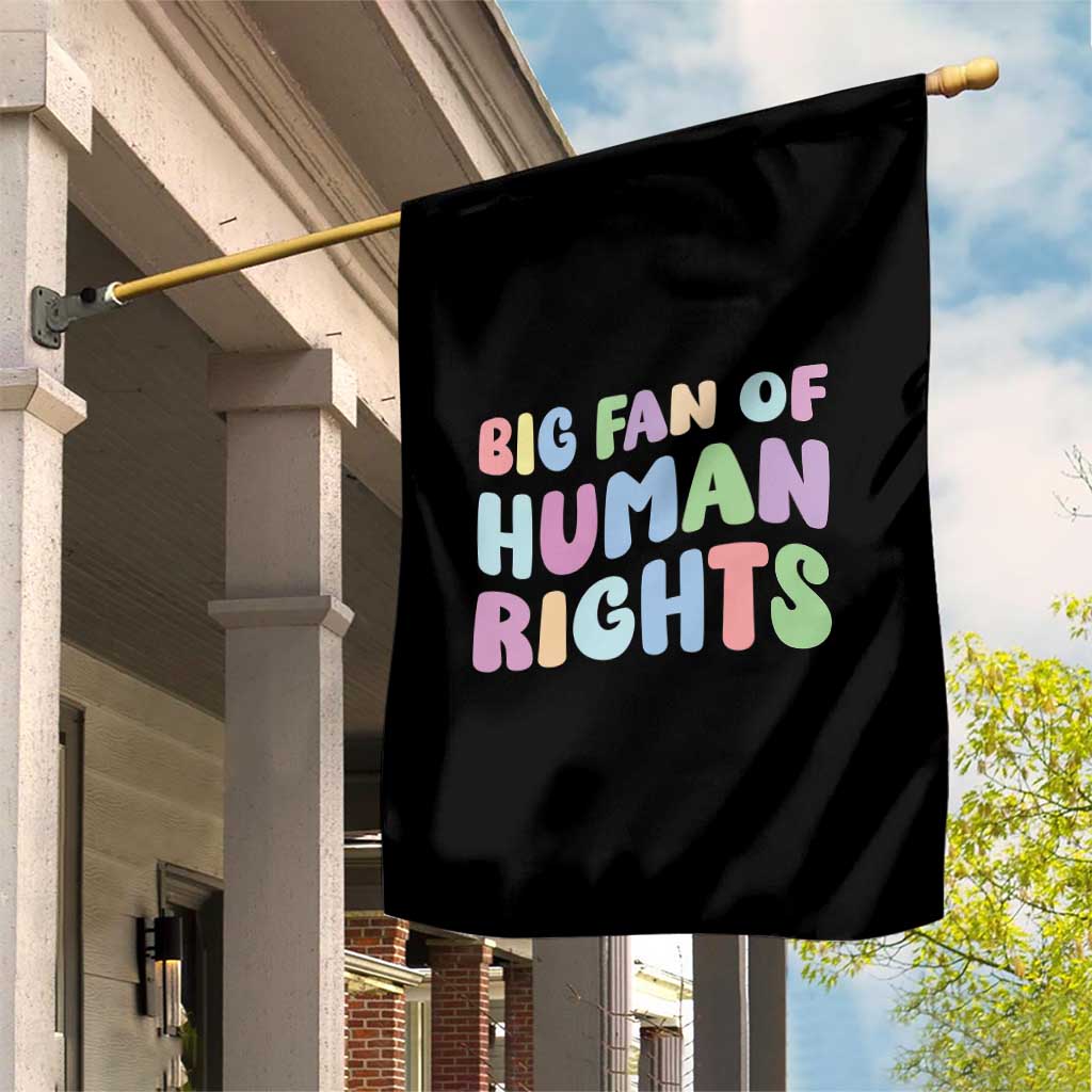 Big Fan Of Human Rights Garden Flag Social Justice Equality Activist - Wonder Print Shop