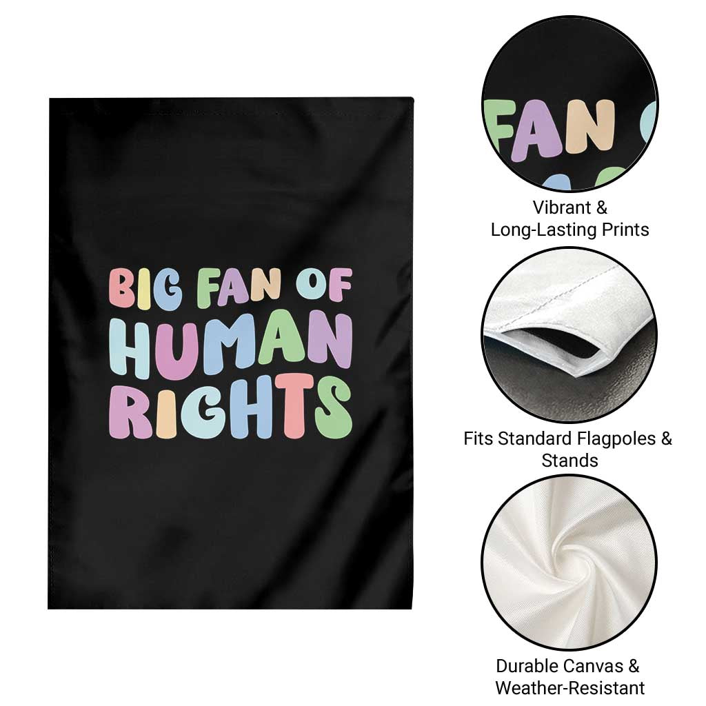 Big Fan Of Human Rights Garden Flag Social Justice Equality Activist - Wonder Print Shop