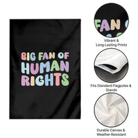 Big Fan Of Human Rights Garden Flag Social Justice Equality Activist - Wonder Print Shop