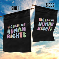 Big Fan Of Human Rights Garden Flag Social Justice Equality Activist - Wonder Print Shop
