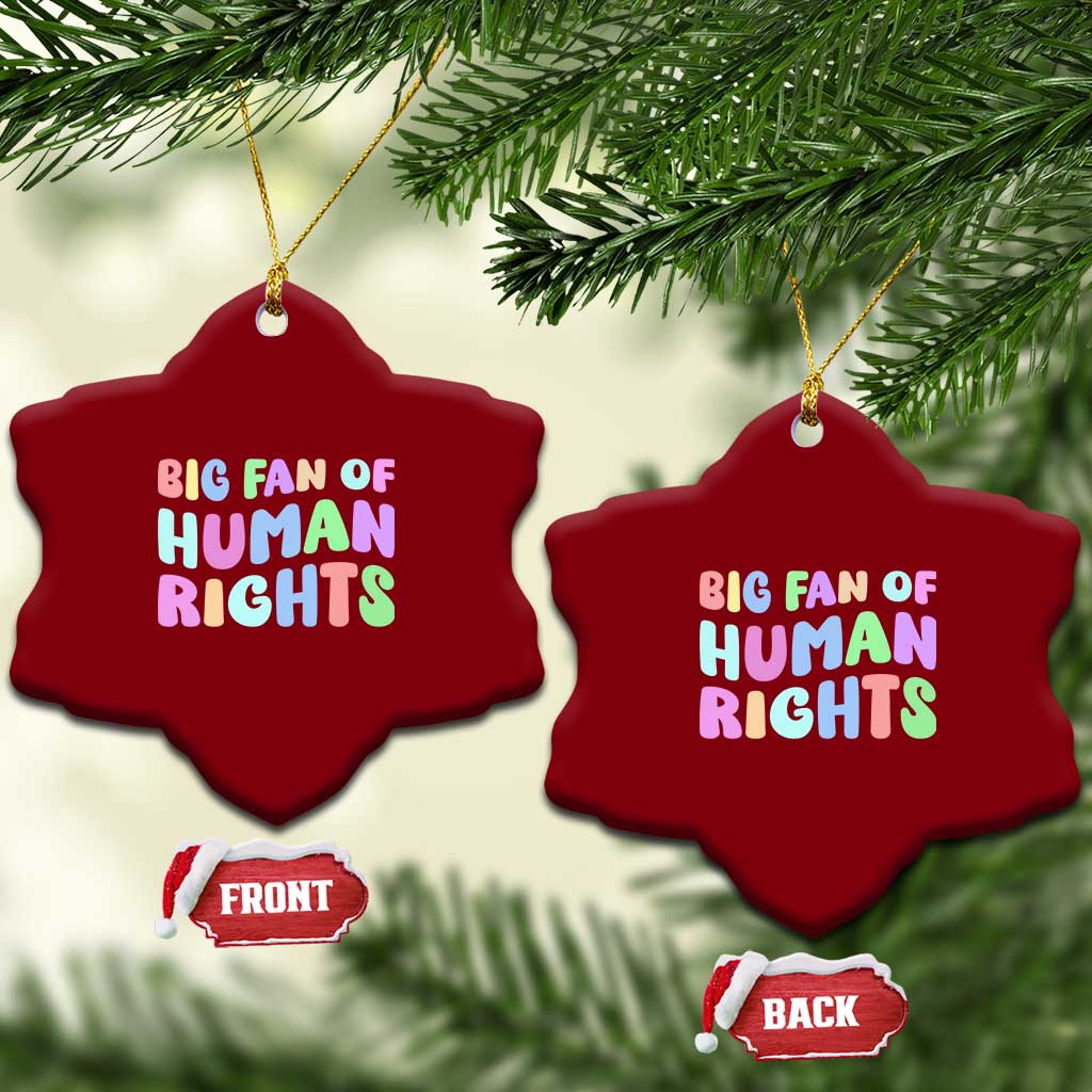 Big Fan Of Human Rights Ceramic Ornament Social Justice Equality Activist - Wonder Print Shop