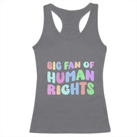 Big Fan Of Human Rights Racerback Tank Top Social Justice Equality Activist - Wonder Print Shop