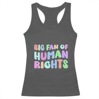 Big Fan Of Human Rights Racerback Tank Top Social Justice Equality Activist - Wonder Print Shop