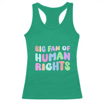 Big Fan Of Human Rights Racerback Tank Top Social Justice Equality Activist - Wonder Print Shop