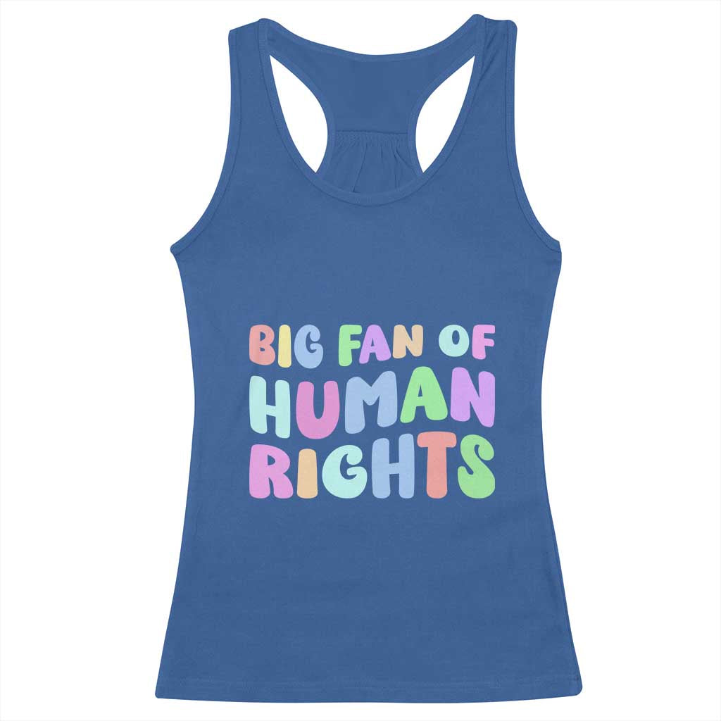 Big Fan Of Human Rights Racerback Tank Top Social Justice Equality Activist - Wonder Print Shop