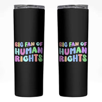 Big Fan Of Human Rights Skinny Tumbler Social Justice Equality Activist - Wonder Print Shop