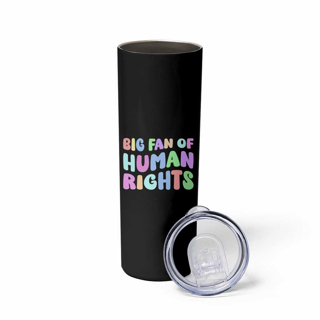 Big Fan Of Human Rights Skinny Tumbler Social Justice Equality Activist - Wonder Print Shop