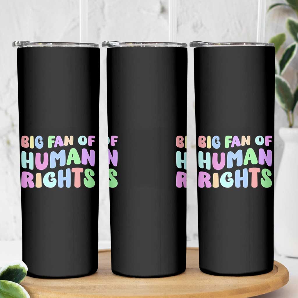 Big Fan Of Human Rights Skinny Tumbler Social Justice Equality Activist - Wonder Print Shop