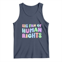 Big Fan Of Human Rights Tank Top Social Justice Equality Activist - Wonder Print Shop