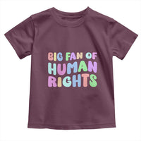 Big Fan Of Human Rights Toddler T Shirt Social Justice Equality Activist - Wonder Print Shop