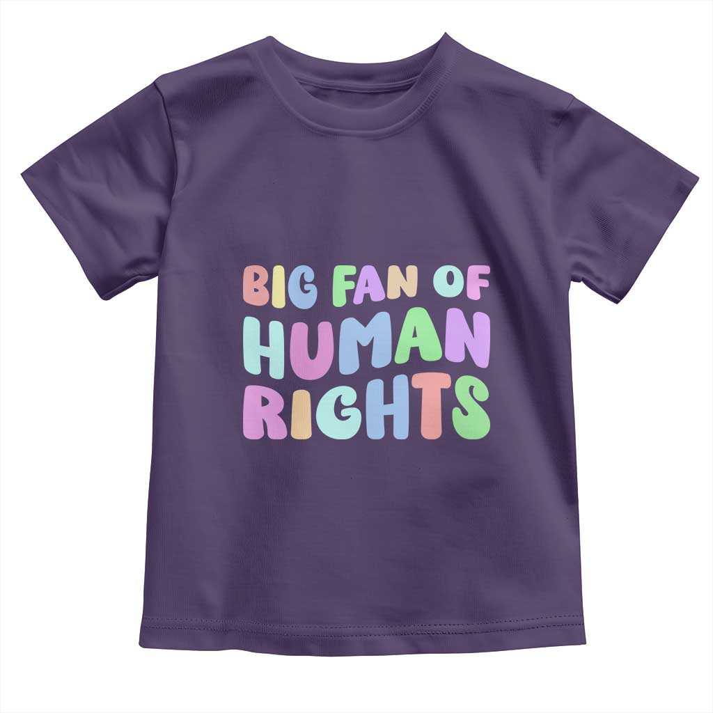 Big Fan Of Human Rights Toddler T Shirt Social Justice Equality Activist - Wonder Print Shop