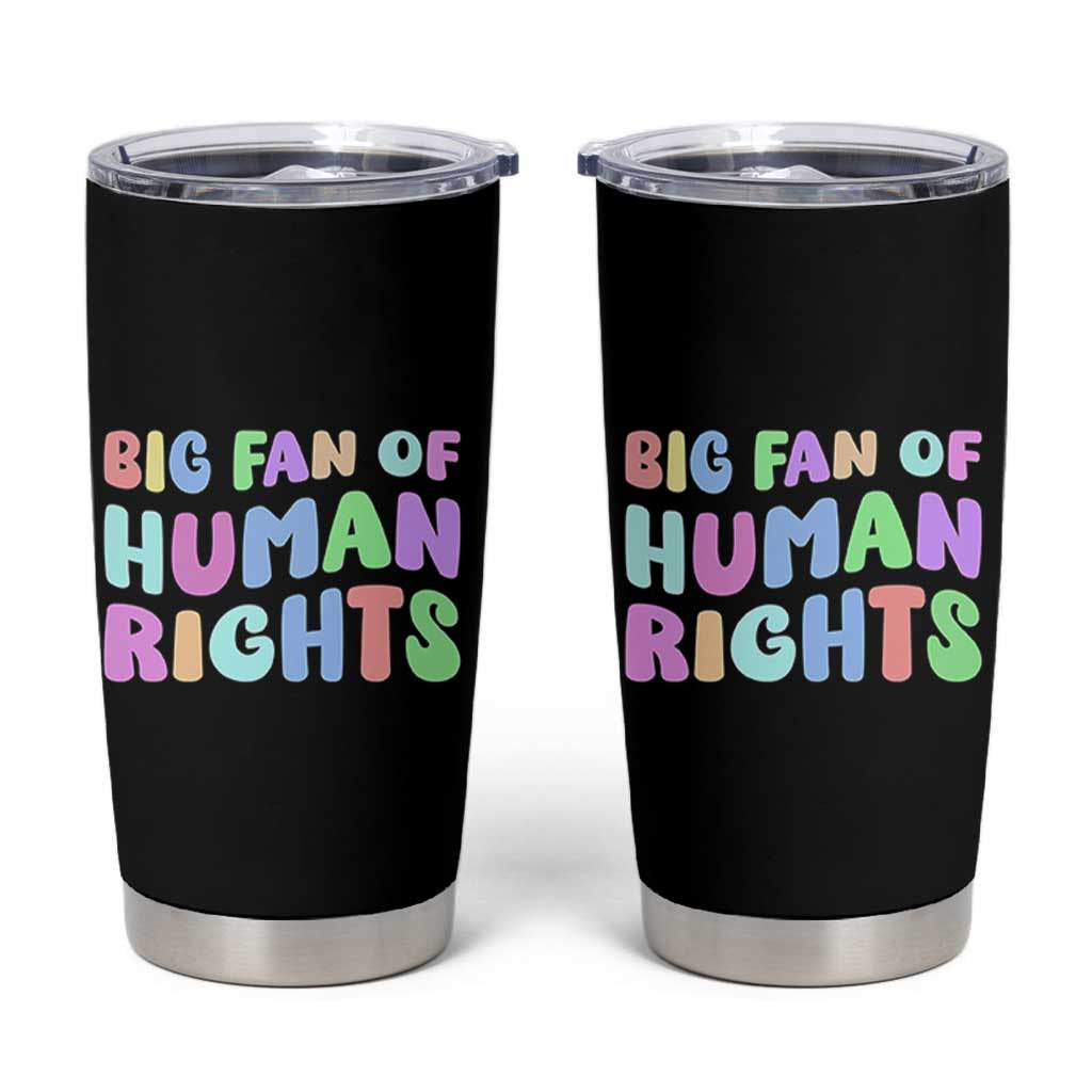 Big Fan Of Human Rights Tumbler Cup Social Justice Equality Activist - Wonder Print Shop