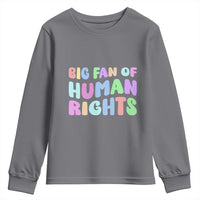 Big Fan Of Human Rights Youth Sweatshirt Social Justice Equality Activist - Wonder Print Shop