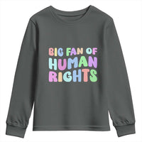 Big Fan Of Human Rights Youth Sweatshirt Social Justice Equality Activist - Wonder Print Shop
