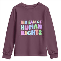 Big Fan Of Human Rights Youth Sweatshirt Social Justice Equality Activist - Wonder Print Shop