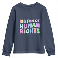 Big Fan Of Human Rights Youth Sweatshirt Social Justice Equality Activist - Wonder Print Shop