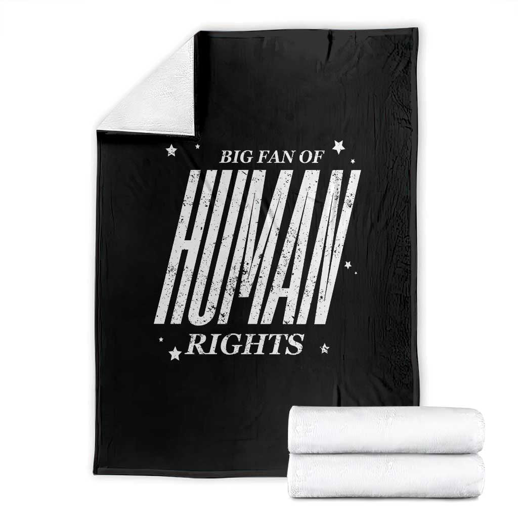 Big Fan Of Human Rights Throw Blanket Equality Activist - Wonder Print Shop