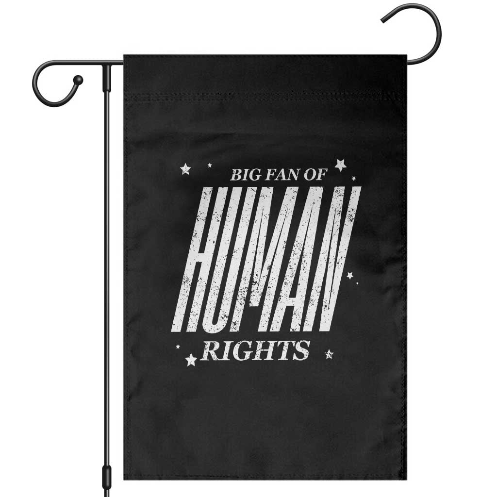 Big Fan Of Human Rights Garden Flag Equality Activist - Wonder Print Shop