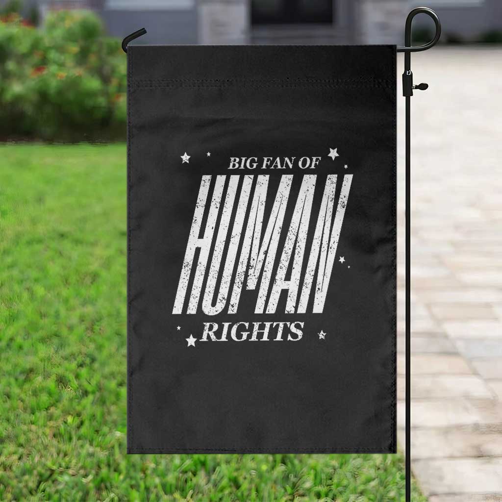 Big Fan Of Human Rights Garden Flag Equality Activist - Wonder Print Shop