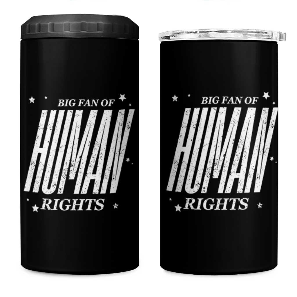 Big Fan Of Human Rights 4 in 1 Can Cooler Tumbler Equality Activist - Wonder Print Shop