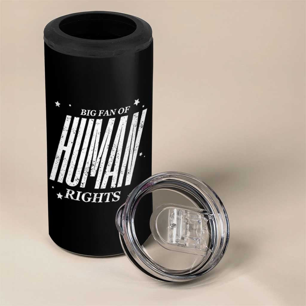 Big Fan Of Human Rights 4 in 1 Can Cooler Tumbler Equality Activist - Wonder Print Shop