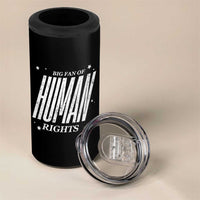 Big Fan Of Human Rights 4 in 1 Can Cooler Tumbler Equality Activist - Wonder Print Shop