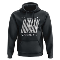 Big Fan Of Human Rights Hoodie Equality Activist - Wonder Print Shop