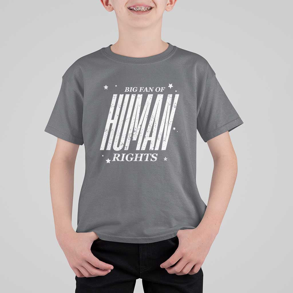 Big Fan Of Human Rights T Shirt For Kid Equality Activist - Wonder Print Shop
