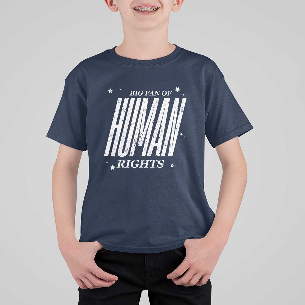 Big Fan Of Human Rights T Shirt For Kid Equality Activist - Wonder Print Shop