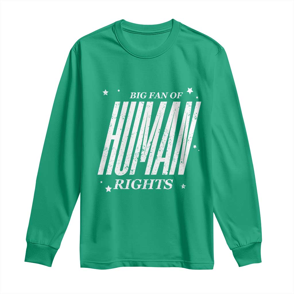 Big Fan Of Human Rights Long Sleeve Shirt Equality Activist - Wonder Print Shop