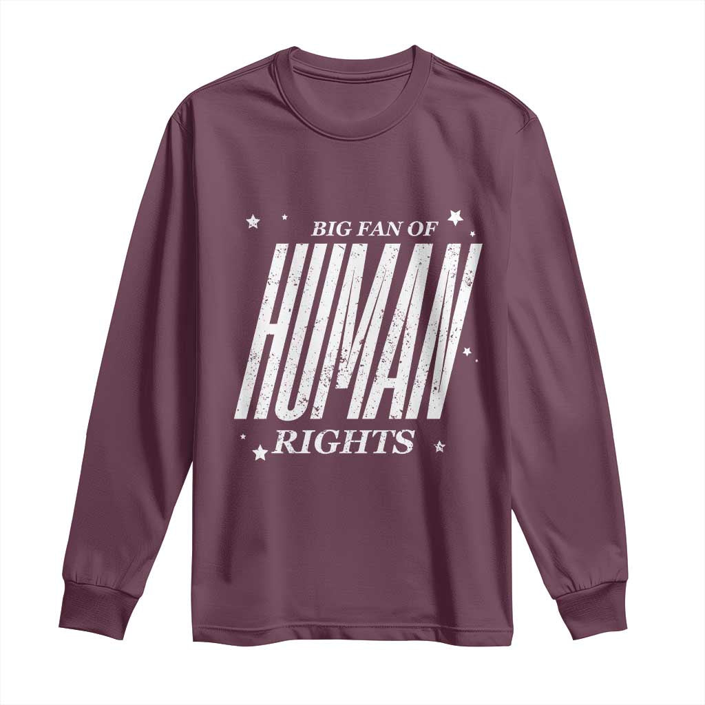 Big Fan Of Human Rights Long Sleeve Shirt Equality Activist - Wonder Print Shop