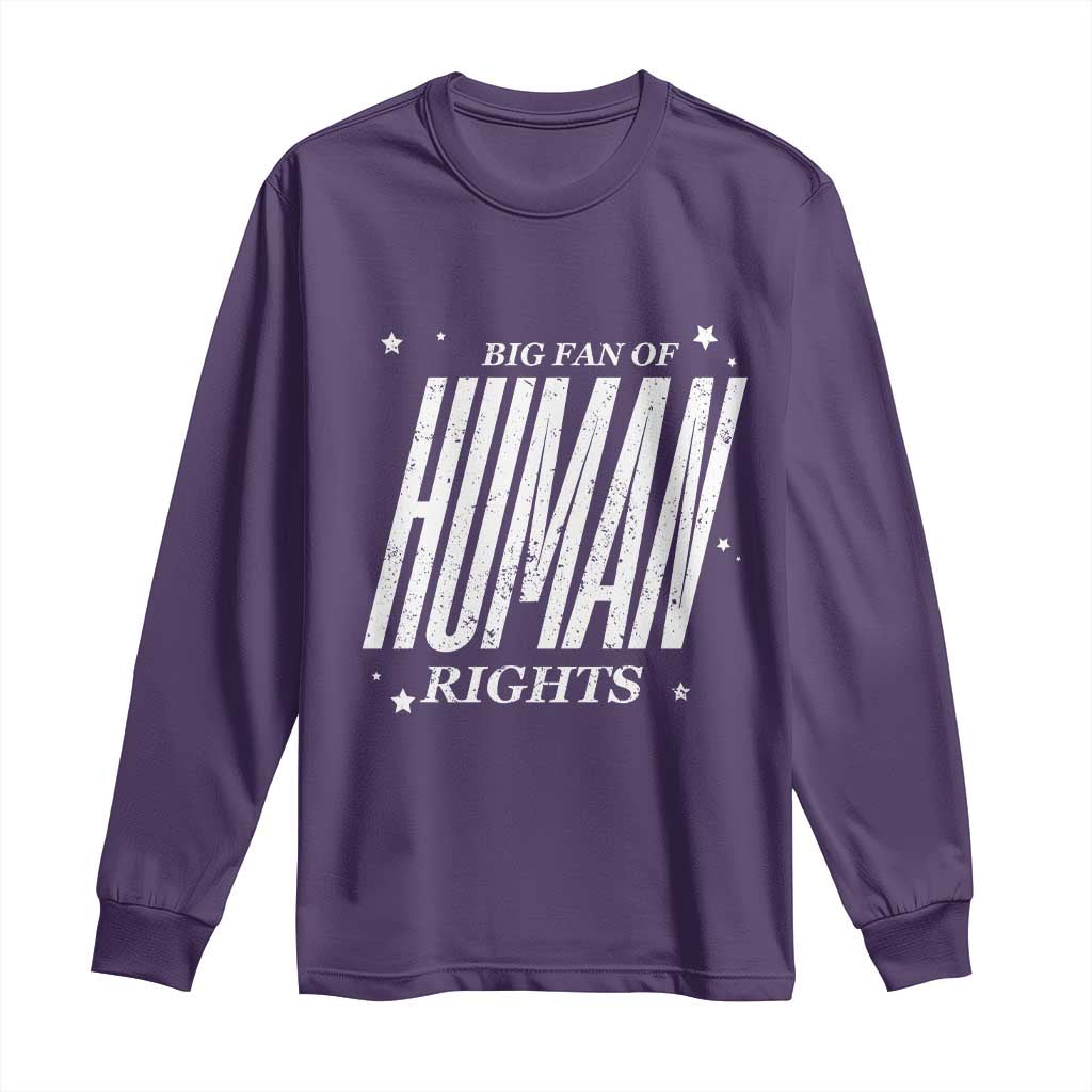 Big Fan Of Human Rights Long Sleeve Shirt Equality Activist - Wonder Print Shop