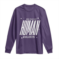 Big Fan Of Human Rights Long Sleeve Shirt Equality Activist - Wonder Print Shop