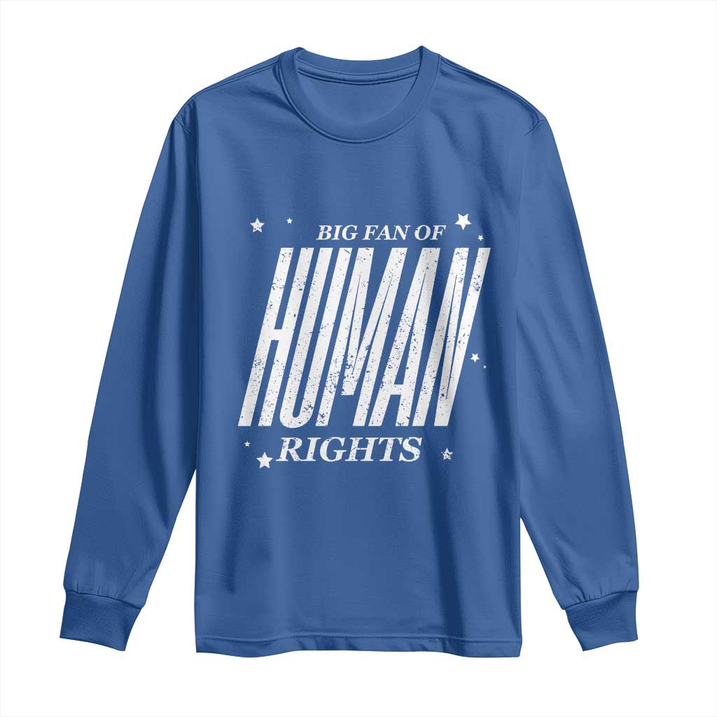 Big Fan Of Human Rights Long Sleeve Shirt Equality Activist - Wonder Print Shop