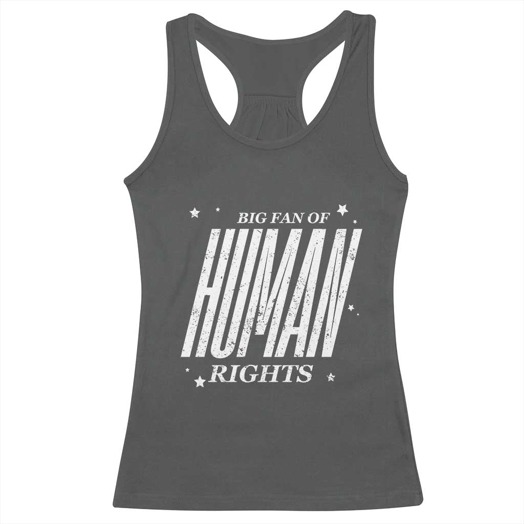Big Fan Of Human Rights Racerback Tank Top Equality Activist - Wonder Print Shop