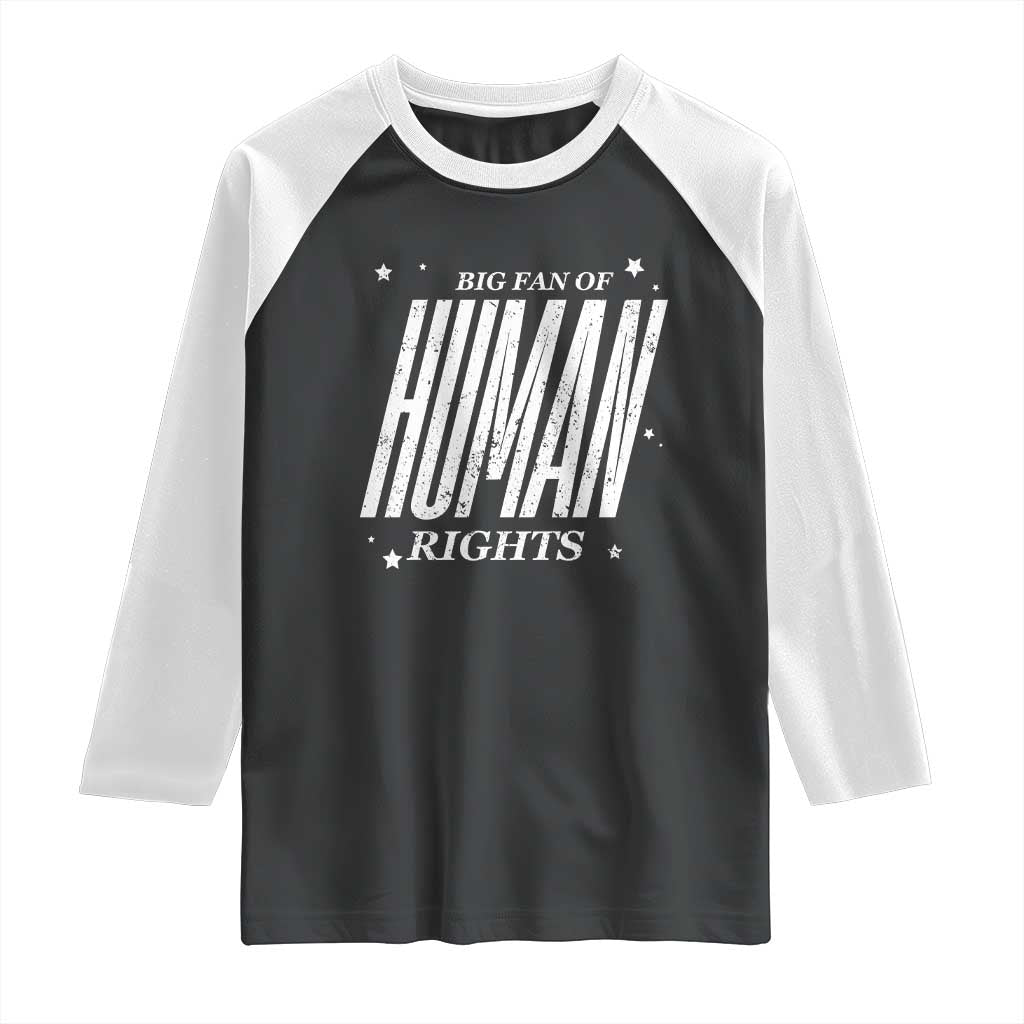Big Fan Of Human Rights Raglan Shirt Equality Activist - Wonder Print Shop