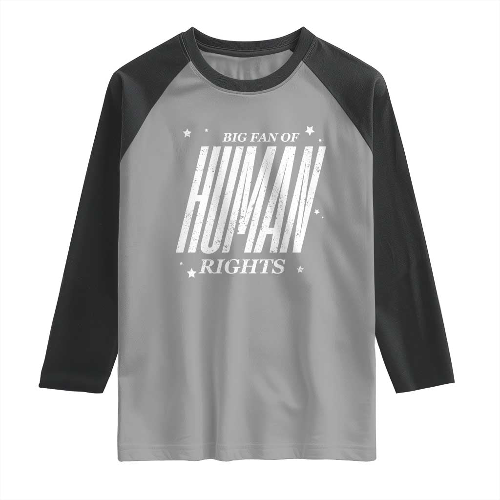 Big Fan Of Human Rights Raglan Shirt Equality Activist - Wonder Print Shop