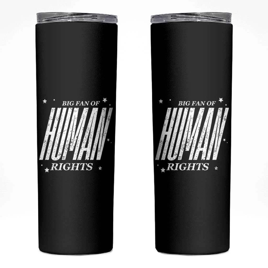 Big Fan Of Human Rights Skinny Tumbler Equality Activist - Wonder Print Shop
