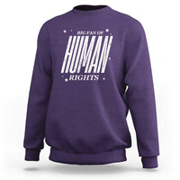 Big Fan Of Human Rights Sweatshirt Equality Activist - Wonder Print Shop