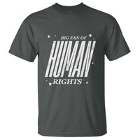 Big Fan Of Human Rights T Shirt Equality Activist - Wonder Print Shop