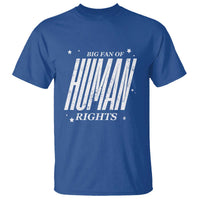 Big Fan Of Human Rights T Shirt Equality Activist - Wonder Print Shop