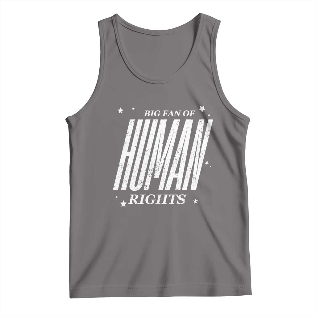 Big Fan Of Human Rights Tank Top Equality Activist - Wonder Print Shop