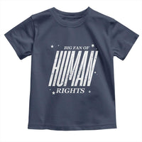 Big Fan Of Human Rights Toddler T Shirt Equality Activist - Wonder Print Shop