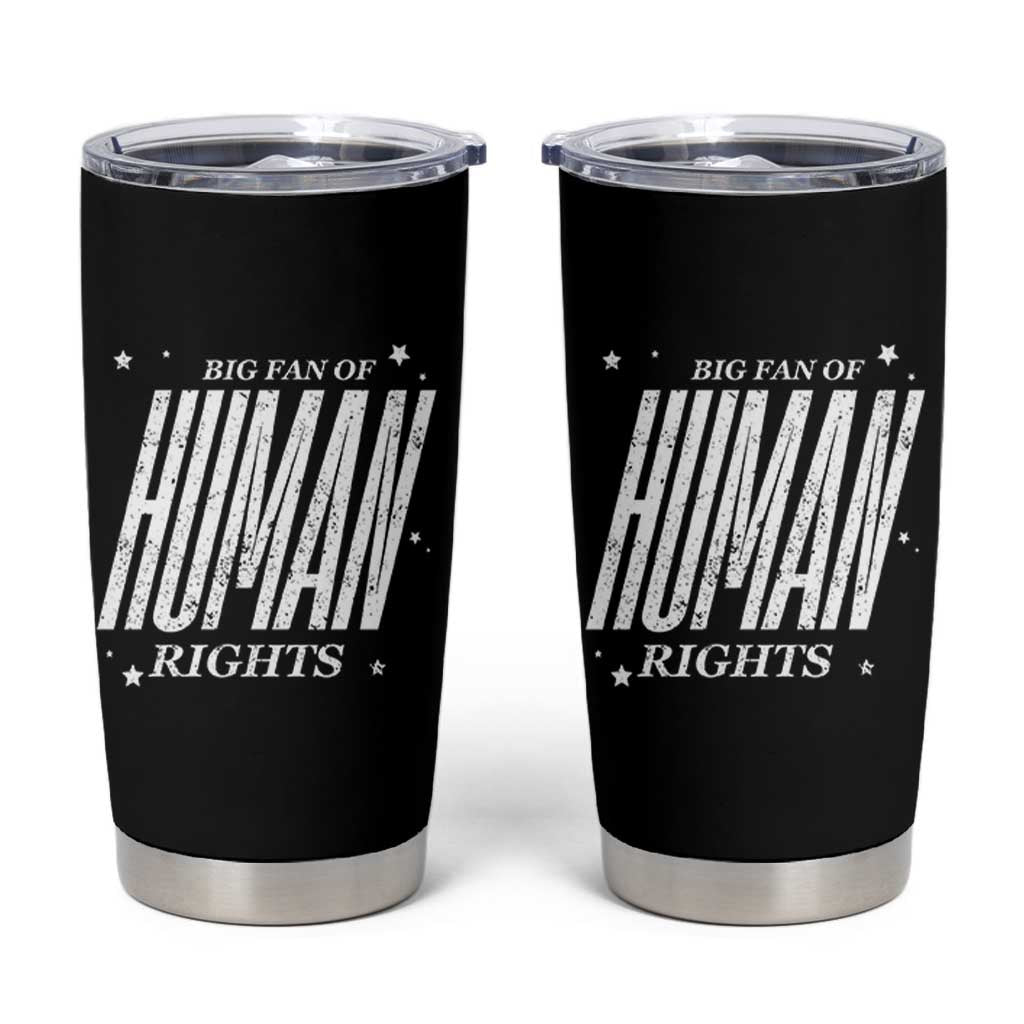 Big Fan Of Human Rights Tumbler Cup Equality Activist - Wonder Print Shop
