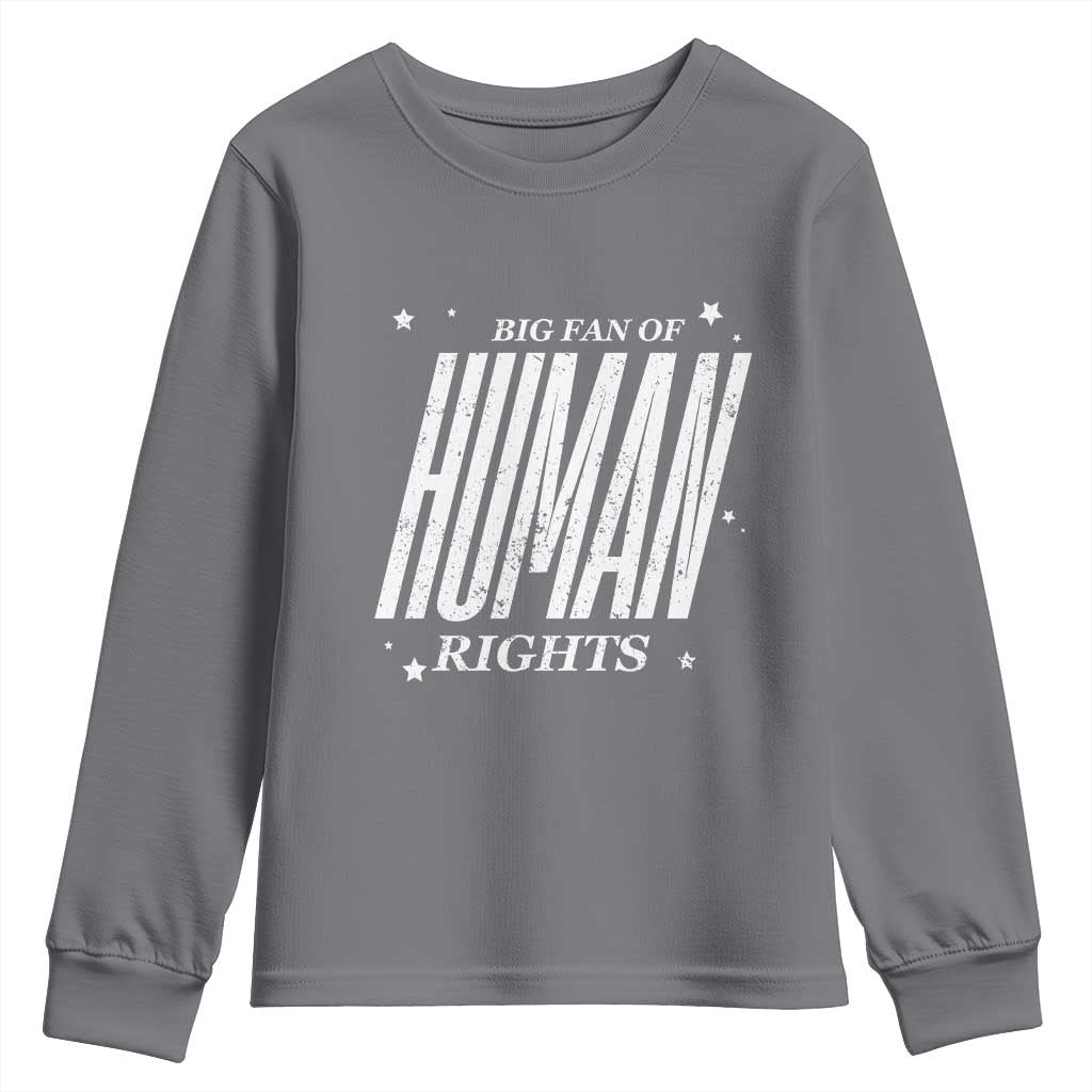 Big Fan Of Human Rights Youth Sweatshirt Equality Activist - Wonder Print Shop